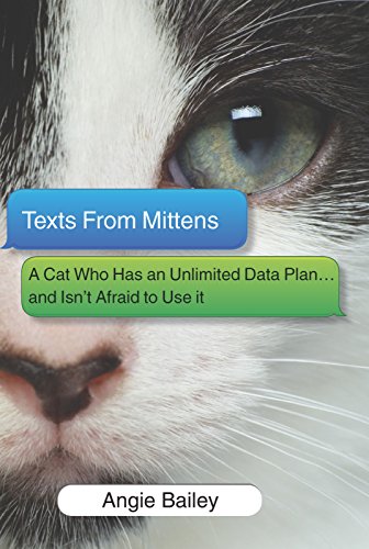 Book Cover Texts From Mittens: A Cat Who Has an Unlimited Data Plan...and Isn't Afraid to Use It