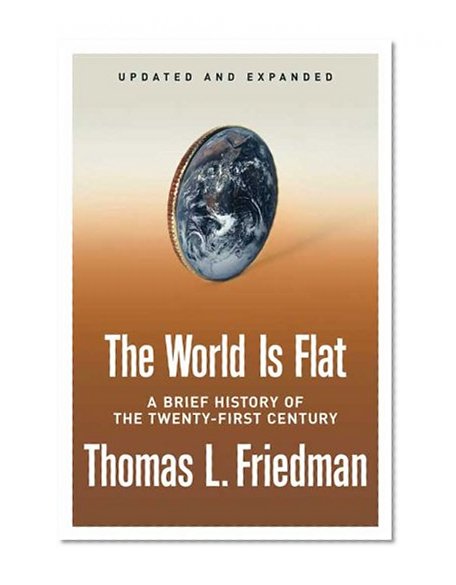 Book Cover The World Is Flat [Updated and Expanded]: A Brief History of the Twenty-first Century