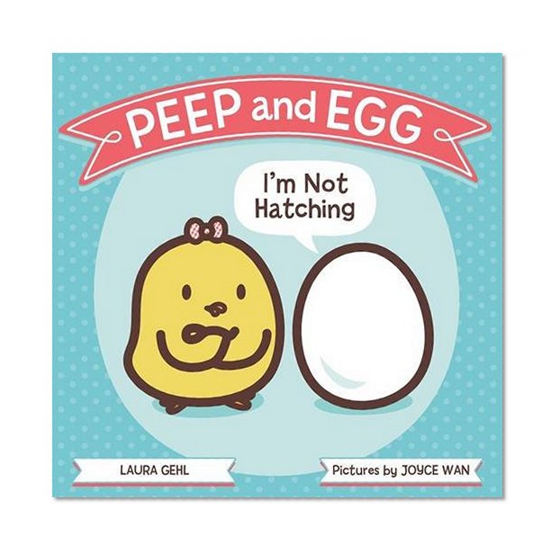 Peep and Egg: I'm Not Hatching