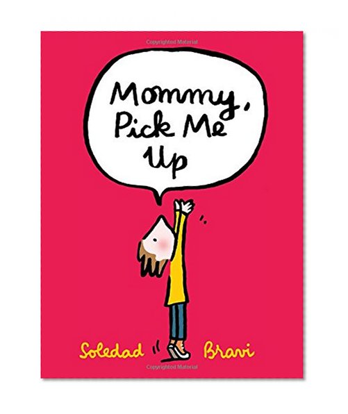 Mommy, Pick Me Up