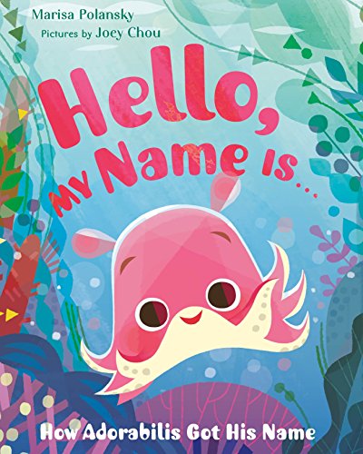 Book Cover Hello, My Name Is . . .: How Adorabilis Got His Name