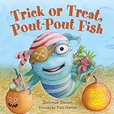 Trick or Treat, Pout-Pout Fish (A Pout-Pout Fish Mini Adventure, 7)