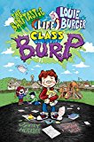 Class B.U.R.P. (Barftastic Life of Louie Burger)