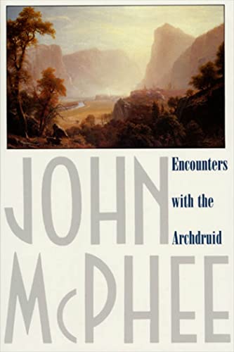 Book Cover Encounters with the Archdruid: Narratives About a Conservationist and Three of His Natural Enemies