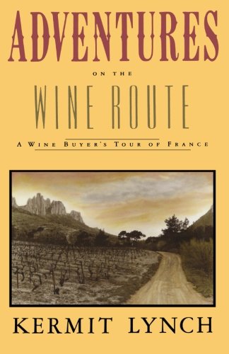 Book Cover Adventures on the Wine Route: A Wine Buyer’s Tour of France