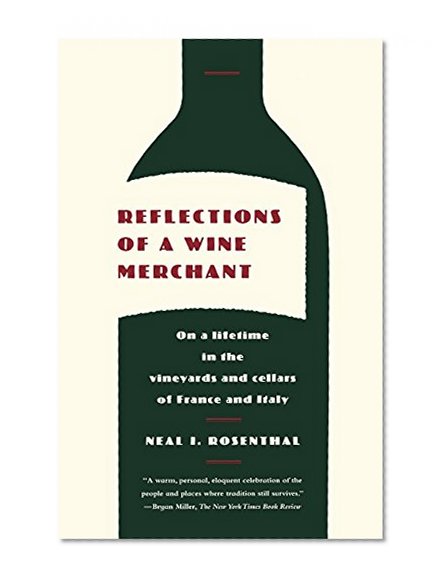 Book Cover Reflections of a Wine Merchant: On a Lifetime in the Vineyards and Cellars of France and Italy