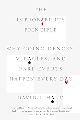 Book Cover The Improbability Principle: Why Coincidences, Miracles, and Rare Events Happen Every Day