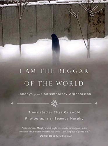 Book Cover I Am the Beggar of the World: Landays from Contemporary Afghanistan