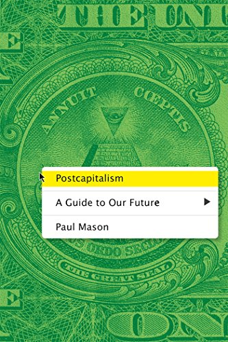 Book Cover Postcapitalism: A Guide to Our Future