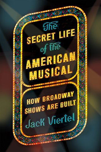 Book Cover The Secret Life of the American Musical: How Broadway Shows Are Built