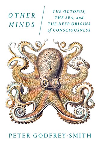 Book Cover Other Minds: The Octopus, the Sea, and the Deep Origins of Consciousness