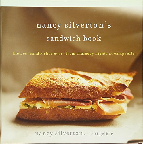 Book Cover Nancy Silverton's Sandwich Book: The Best Sandwiches Ever--from Thursday Nights at Campanile