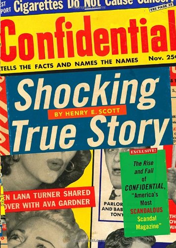 Book Cover Shocking True Story: The Rise and Fall of Confidential, 