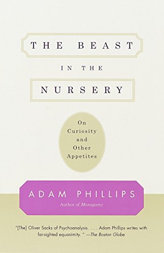 Book Cover The Beast in the Nursery: On Curiosity and Other Appetites