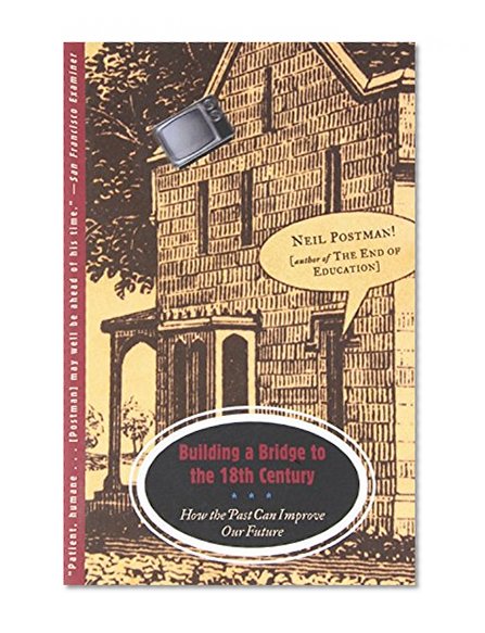 Building a Bridge to the 18th Century: How the Past Can Improve Our Future