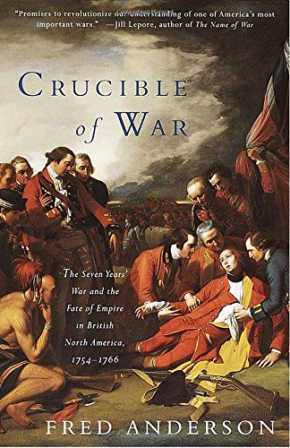 Book Cover Crucible of War: The Seven Years' War and the Fate of Empire in British North America, 1754-1766