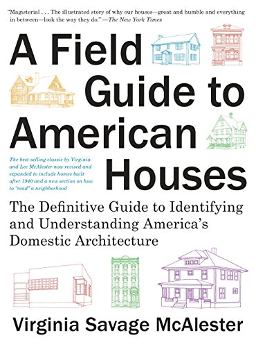 Book Cover A Field Guide to American Houses (Revised): The Definitive Guide to Identifying and Understanding America's Domestic Architecture