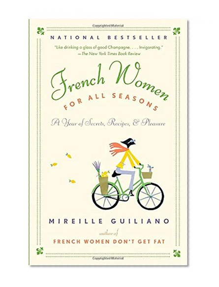 Book Cover French Women for All Seasons: A Year of Secrets, Recipes, & Pleasure