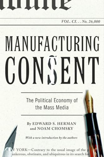 Book Cover Manufacturing Consent: The Political Economy of the Mass Media