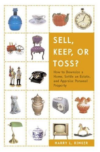 Book Cover Sell, Keep, or Toss?: How to Downsize a Home, Settle an Estate, and Appraise Personal Property