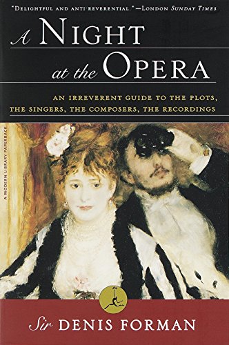 Book Cover A Night at the Opera: An Irreverent Guide to The Plots, The Singers, The Composers, The Recordings (Modern Library (Paperback))