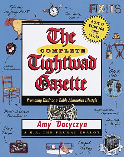 Book Cover The Complete Tightwad Gazette: Promoting Thrift as a Viable Alternative Lifestyle