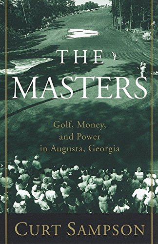 Book Cover The Masters: Golf, Money, and Power in Augusta, Georgia