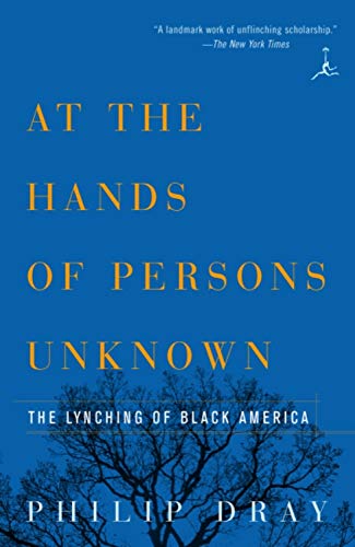 Book Cover At the Hands of Persons Unknown: The Lynching of Black America (Modern Library Paperbacks)