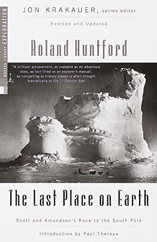 Book Cover The Last Place on Earth: Scott and Amundsen's Race to the South Pole, Revised and Updated (Modern Library Exploration)
