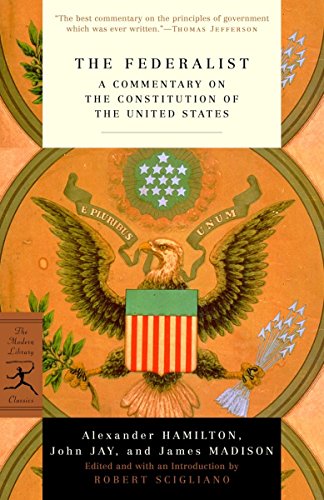 Book Cover The Federalist: A Commentary on the Constitution of the United States (Modern Library Classics)