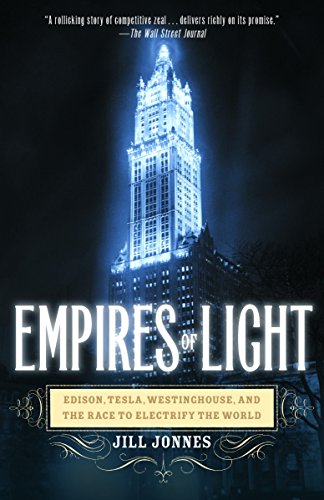 Book Cover Empires of Light: Edison, Tesla, Westinghouse, and the Race to Electrify the World