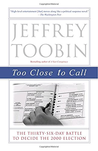 Book Cover Too Close to Call: The Thirty-Six-Day Battle to Decide the 2000 Election
