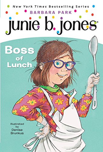 Book Cover Junie B., First Grader: Boss of Lunch (Junie B. Jones, No. 19)