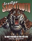Ice Age Sabertooth: The Most Ferocious Cat That Ever Lived