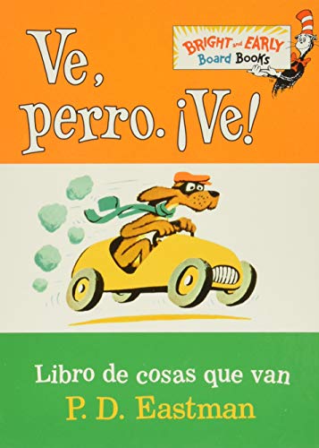 Book Cover Ve, Perro. Ve! (Go, Dog. Go! Spanish Edition) (Bright & Early Board Books(TM))