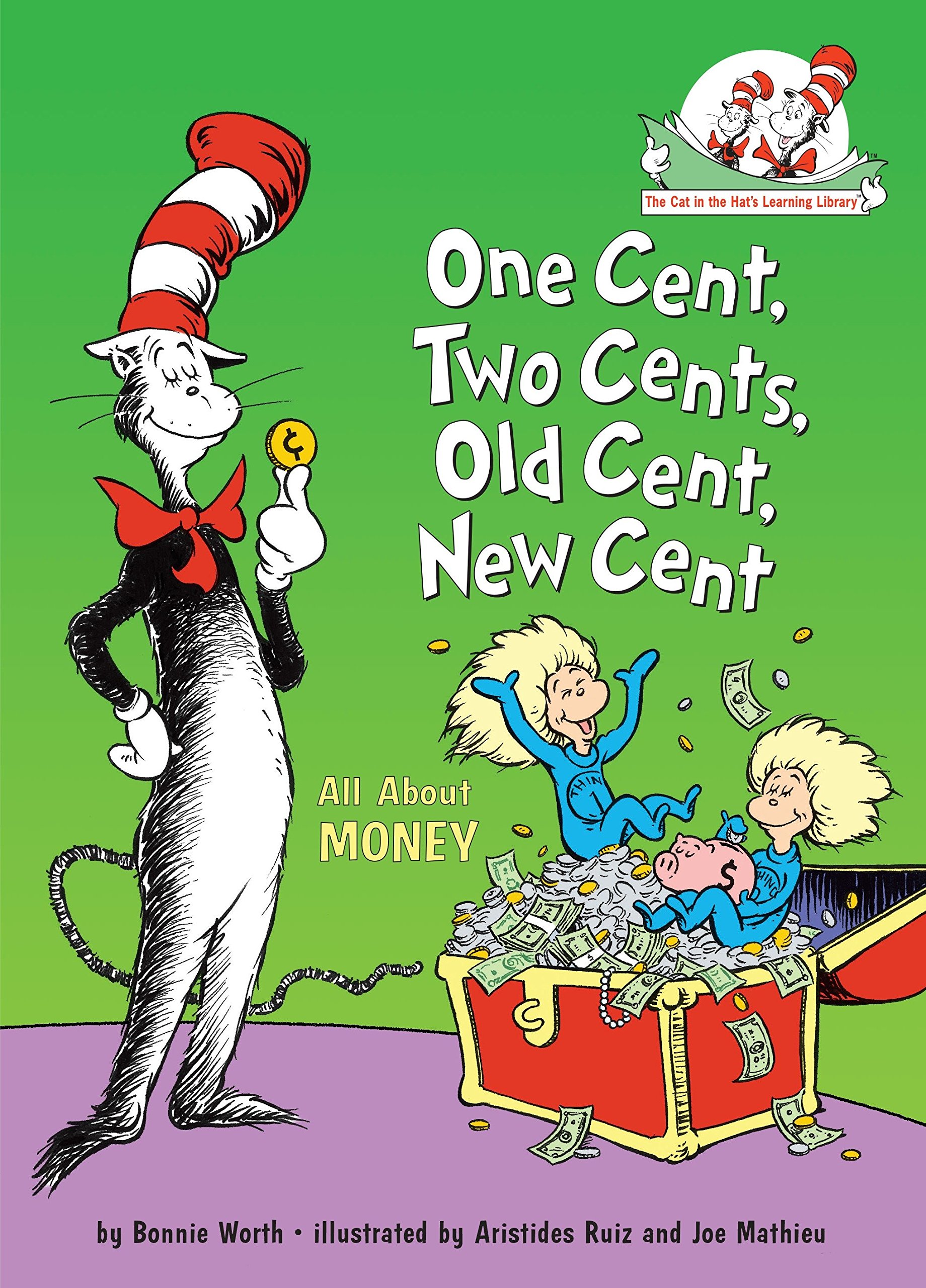 Book Cover One Cent, Two Cents, Old Cent, New Cent: All About Money (Cat in the Hat's Learning Library)