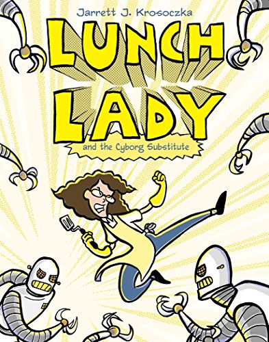 Book Cover Lunch Lady and the Cyborg Substitute: Lunch Lady #1