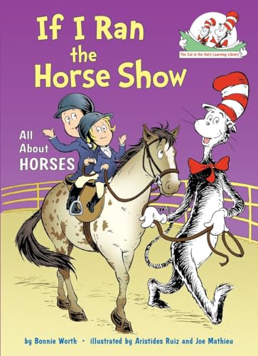 Book Cover If I Ran the Horse Show: All About Horses (Cat in the Hat's Learning Library)