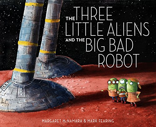 Book Cover The Three Little Aliens and the Big Bad Robot