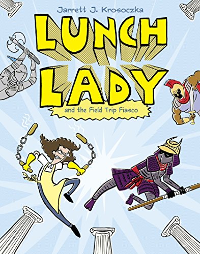 Book Cover Lunch Lady and the Field Trip Fiasco: Lunch Lady #6
