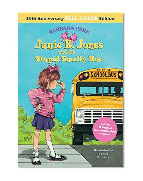Junie B. Jones and the Stupid Smelly Bus: 20th-Anniversary Full-Color Edition (Junie B. Jones) (A Stepping Stone Book(TM))