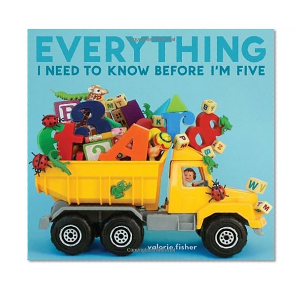 Everything I Need to Know Before I'm Five