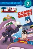 Crime Wave! (DC Super Friends) (Step into Reading)