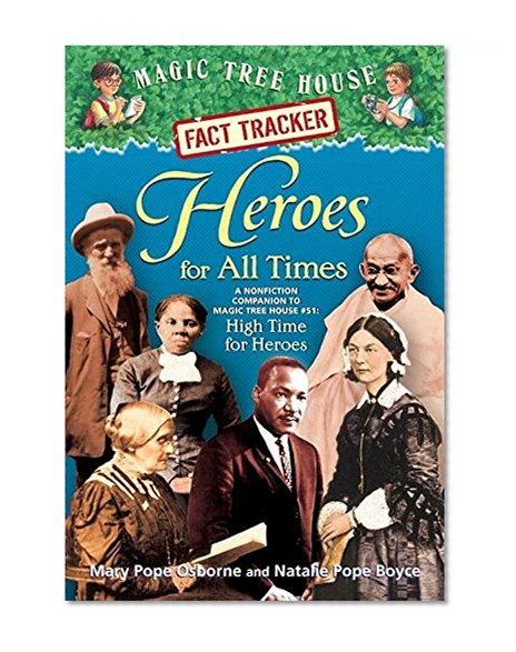 Book Cover Heroes for All Times: A Nonfiction Companion to Magic Tree House Merlin Mission #23: High Time for Heroes (Magic Tree House (R) Fact Tracker)