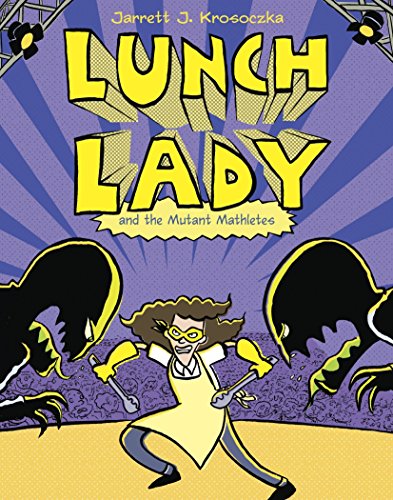 Book Cover Lunch Lady and the Mutant Mathletes: Lunch Lady #7