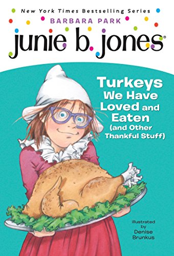 Book Cover Junie B. Jones #28: Turkeys We Have Loved and Eaten (and Other Thankful Stuff) (A Stepping Stone Book(TM))
