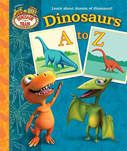 Dinosaurs A to Z (Dinosaur Train) (Padded Board Book)