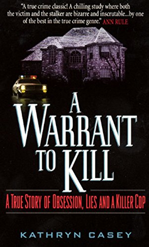 Book Cover A Warrant to Kill: A True Story of Obsession, Lies and a Killer Cop