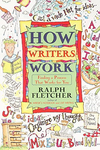Book Cover How Writers Work: Finding a Process That Works for You