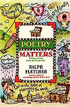 Book Cover Poetry Matters: Writing a Poem from the Inside Out